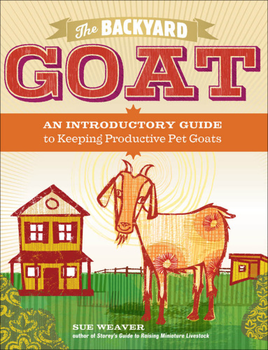 The backyard goat: an introductory guide