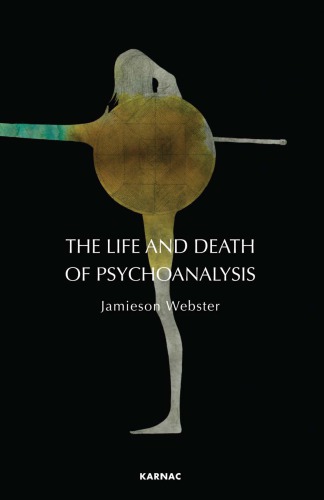 The Life and Death of Psychoanalysis