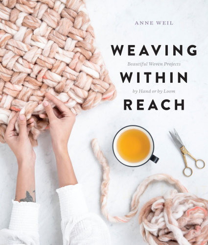 Weaving within reach: beautiful woven projects by hand or by loom