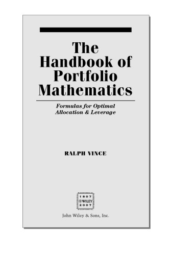 The Handbook of Portfolio Mathematics: Formulas for Optimal Allocation & Leverage