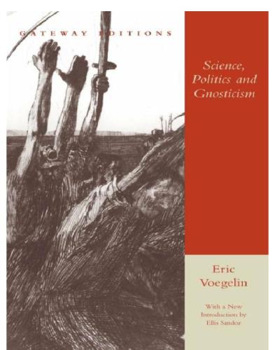 Science, Politics and Gnosticism: Two Essays