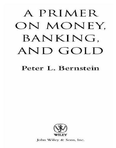 A primer on money, banking, and gold: peter l. bernstein's finance classics