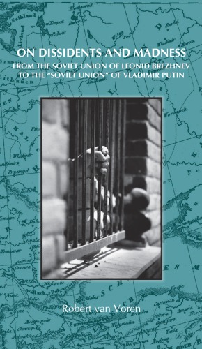 On Dissidents and Madness: From the Soviet Union of Leonid Brezhnev to the Soviet Union of Vladimir Putin