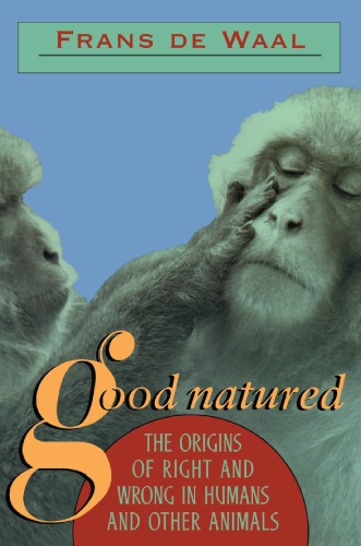 Good natured: the origins of right and wrong in humans and other animals