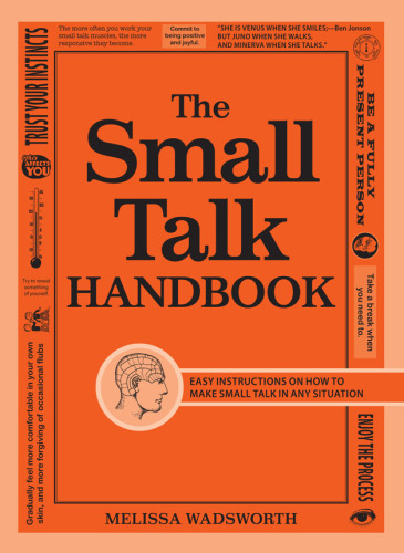 The small talk handbook: easy instructions on how to make small talk in any situation