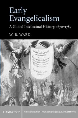 Early Evangelicalism: a global intellectual history, 1670-1789