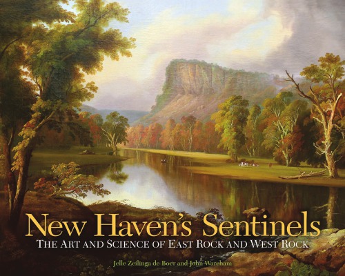 New Haven's sentinels. The art and science of East Rock and West Rock