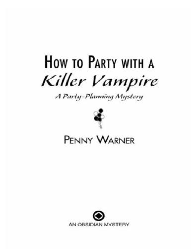 How to Party with a Killer Vampire: a Party-Planning Mystery