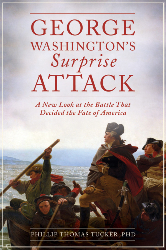 George Washington's surprise attack: a new look at the battle that decided the fate of America