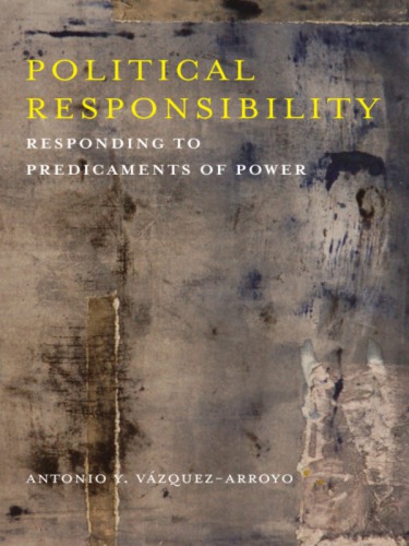 Political responsibility: responding to predicaments of power