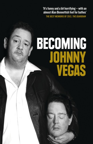 Becoming Johnny Vegas