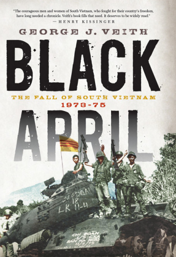 Black April: the fall of South Vietnam, 1973-1975