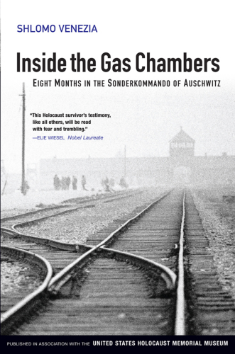 Inside the gas chambers: eight months in the Sonderkommando of Auschwitz