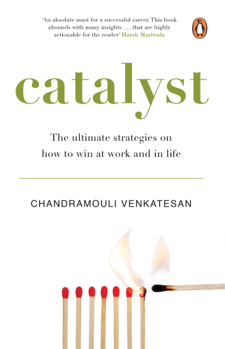 Catalyst: the ultimate strategies on how to win at work and in life