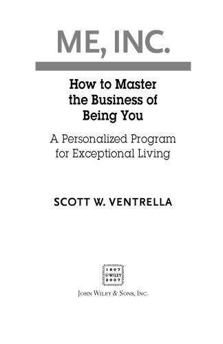 ME, Inc., how to master the business of being you: a personalized program of exceptional living