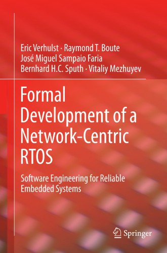 Formal development of a network-centric RTOS: software engineering for reliable embedded systems