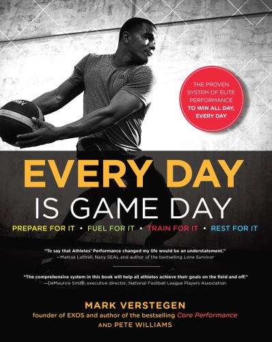 Every day is game day: the proven system of elite performance to win all day, every day