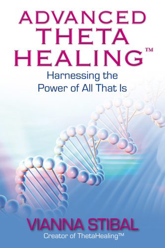 Advanced thetahealing: harnessing the power of all that is