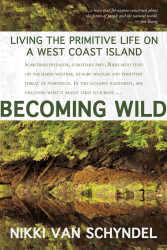 Becoming wild: living the primitive life on a West coast island