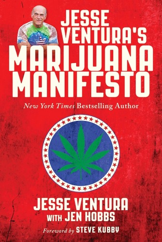 Jesse Ventura's Marijuana Manifesto