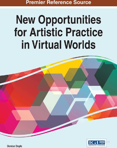 New Opportunities for Artistic Practice in Virtual Worlds