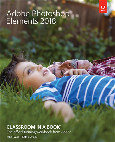 Adobe Photoshop Elements 2018 Classroom in a Book®: The official training workbook from Adobe