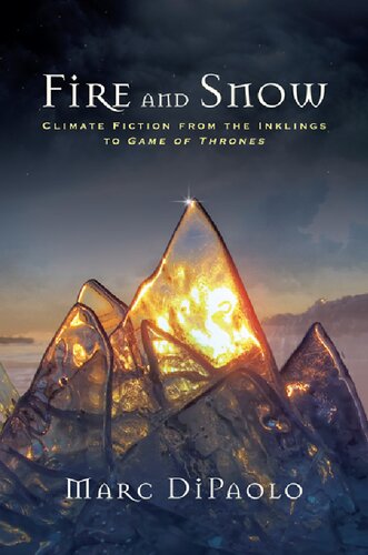 Fire and Snow: Climate Fiction from the Inklings to Game of Thrones