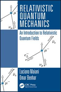 Relativistic Quantum Mechanics: An Introduction to Relativistic Quantum Fields