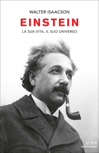 Einstein. La sua vita, il suo universo