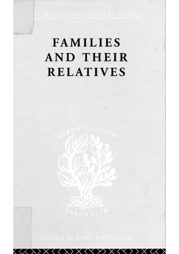 Families and Their Relatives: Kinship in a Middle-Class Sector of London: An Anthropological Study