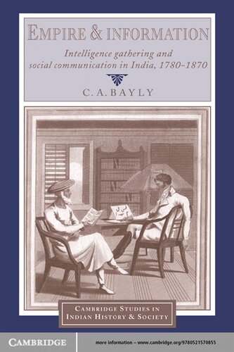 Empire and Information: Intelligence Gathering and Social Communication in India, 1780-1870