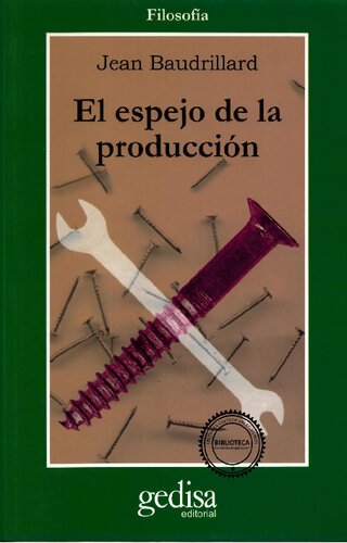 El espejo de la producción, o la ilusion crítica del materialismo histórico