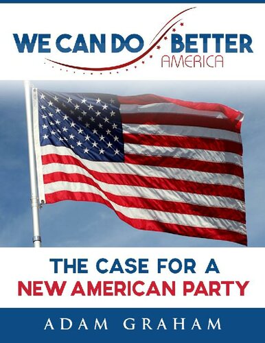 We Can Do Better, America: The Case for a New American Party