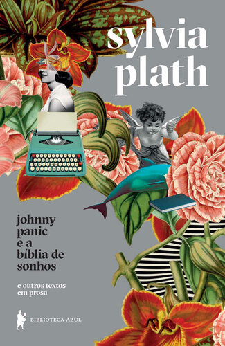 Johnny Panic e a Bíblia de Sonhos e outros textos em prosa