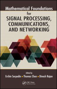 Mathematical Foundations for Signal Processing, Communications, and Networking