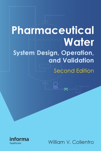 Pharmaceutical Water: System Design, Operation, and Validation, Second Edition