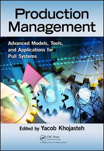 Production Management: Advanced Models, Tools, and Applications for Pull Systems