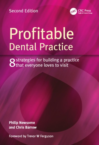 Profitable Dental Practice: 8 Strategies for Building a Practice That Everyone Loves to Visit, Second Edition