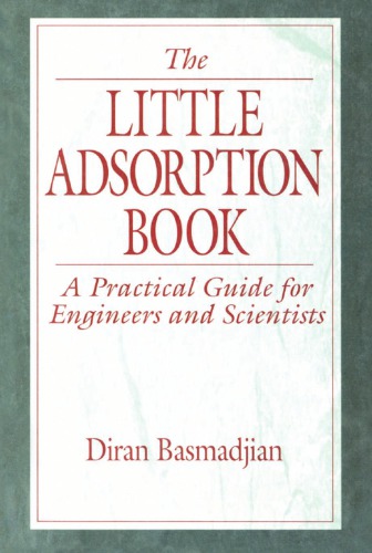 The Little Adsorption Book: A Practical Guide for Engineers and Scientists