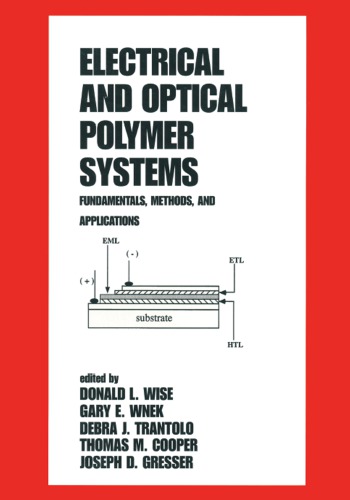 Electrical and Optical Polymer Systems: Fundamentals: Methods, and Applications