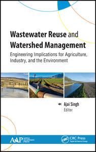 Wastewater Reuse and Watershed Management: Engineering Implications for Agriculture, Industry, and the Environment