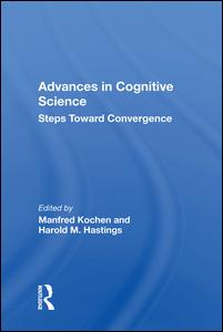 Advances In Cognitive Science: Steps Toward Convergence