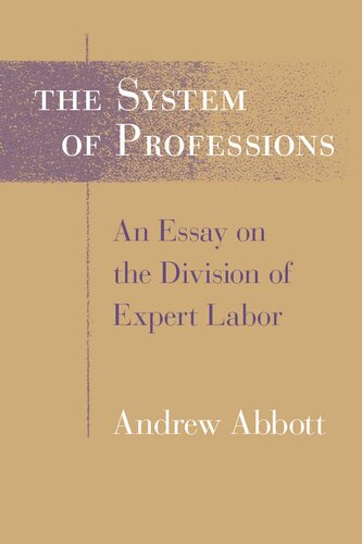 The System of Professions: An Essay on the Division of Expert Labor