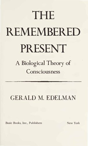 The Remembered Present. A Biological Theory of Consciousness