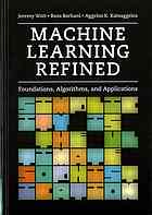 Machine learning refined foundations, algorithms, and applications