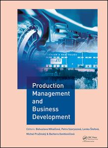 Production Management and Business Development: Proceedings of the 6th Annual International Scientific Conference on Marketing Management, Trade, Financial and Social Aspects of Business (MTS 2018), May 17-19, 2018, Košice, Slovak Republic and Uzhhorod, Ukraine