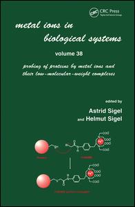 Metal Ions in Biological Systems: Volume 38: Probing of Proteins by Metal Ions and Their Low-Molecular-Weight Complexes