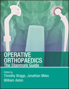 Operative Orthopaedics: The Stanmore Guide