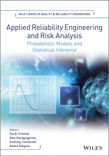 Applied reliability engineering and risk analysis probabilistic models and statistical inference