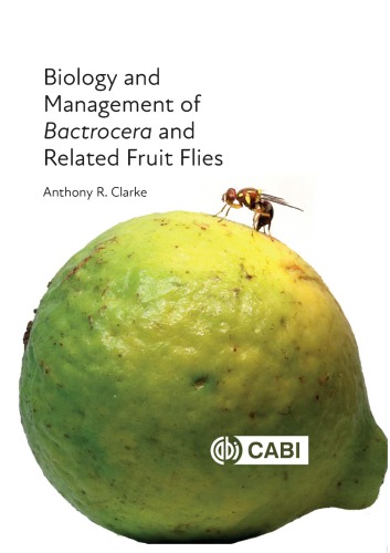 Biology and management of Bactrocera and related fruit flies